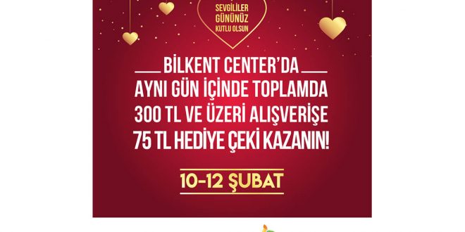 BİLKENT CENTER’DA 300 TL VE ÜZERİ ALIŞVERİŞE ANINDA 75 TL HEDİYE ÇEKİ