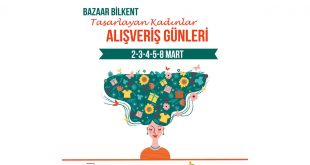 TASARLAYAN KADINLAR ALIŞVERİŞ GÜNLERİ BİLKENT CENTER’DA BAŞLIYOR