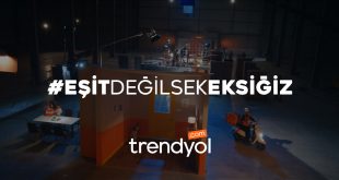 Trendyol, Dünya Kadınlar Günü filmiyle ‘Eşit Değilsek Eksiğiz’ diyor!