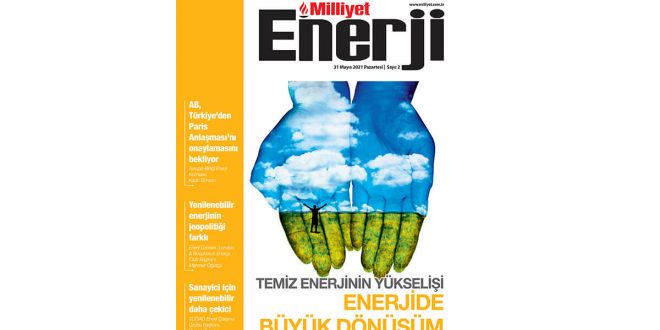 Milliyet Enerji Dergisi 2. sayısı ile okurlarıyla buluşuyor