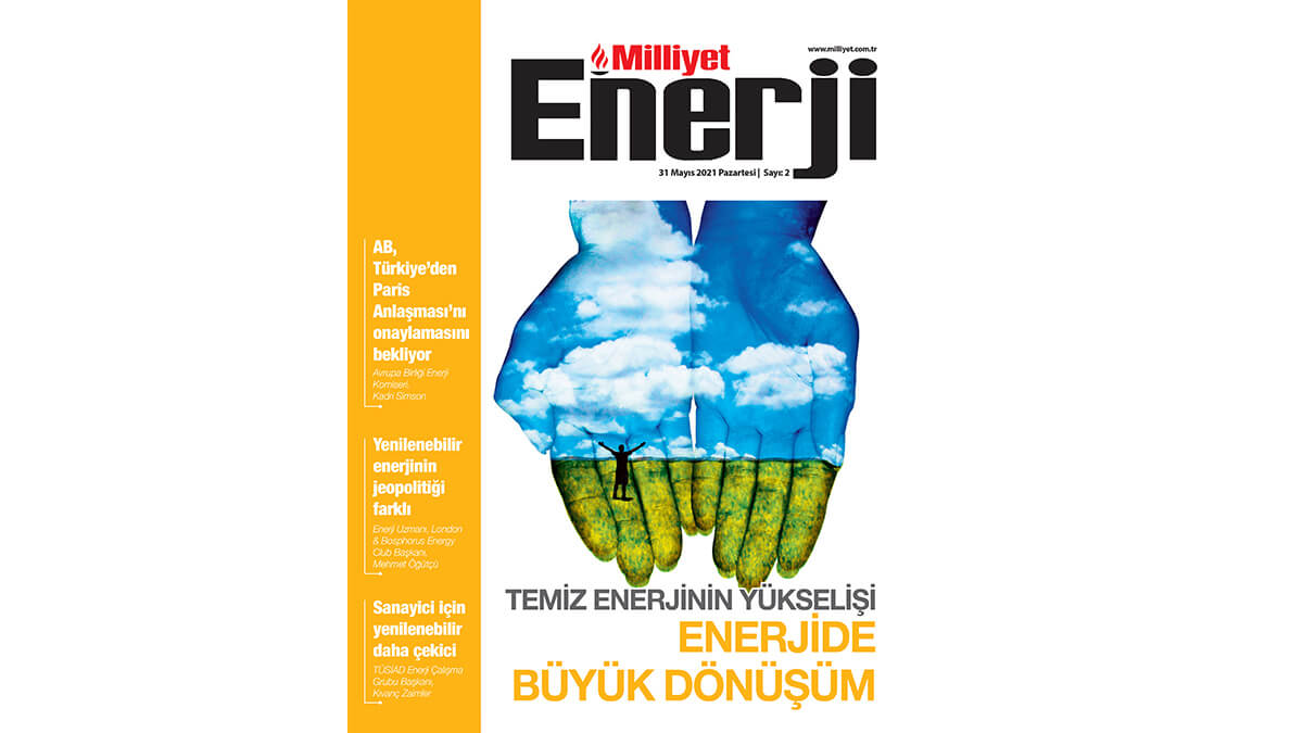 Milliyet Enerji Dergisi 2. sayısı ile okurlarıyla buluşuyor