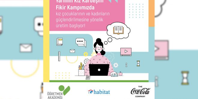 Coca-Cola'nın desteklediği "Yarınım Kız Kardeşim Fikir Kampı"nda öğretmenlerin ve öğrencilerin kadınların güçlenmesine yönelik projeleri paylaşıldı