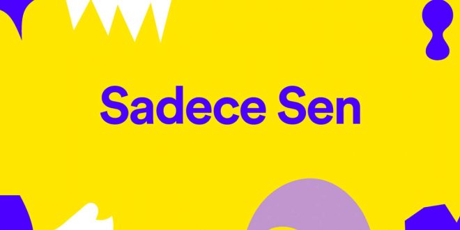 Spotify “Sadece Sen” Kampanyası ile kullanıcıları yepyeni bir kişiselleştirilmiş yolculuğa çıkarıyor