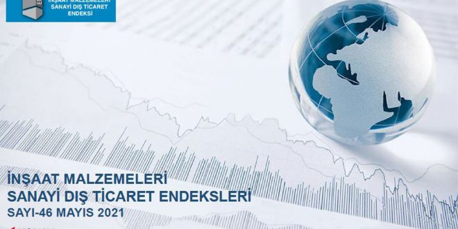 İnşaat malzemeleri sanayisi yüksek performansını koruyor: Son bir yıllık ihracat 25 milyar dolara yaklaştı