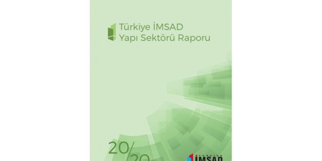 Türkiye İMSAD Yapı Sektörü Raporu 2020 yayımlandı