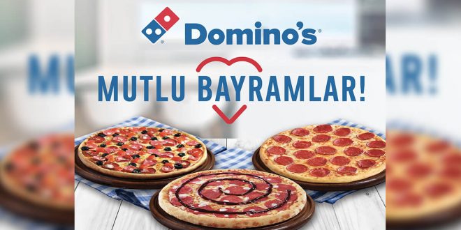 Domino’s ile bu bayram lezzetli sofralarda buluşuyoruz