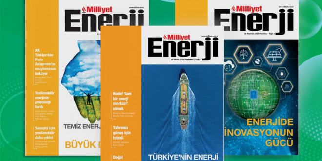 Milliyet Enerji dergisi enerji sektörünün rotasını paylaşıyor