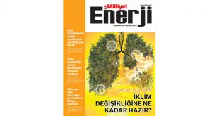 Milliyet Enerji dergisi enerji sektöründe iklim değişikliği konusunu işliyor