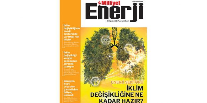 Milliyet Enerji dergisi enerji sektöründe iklim değişikliği konusunu işliyor