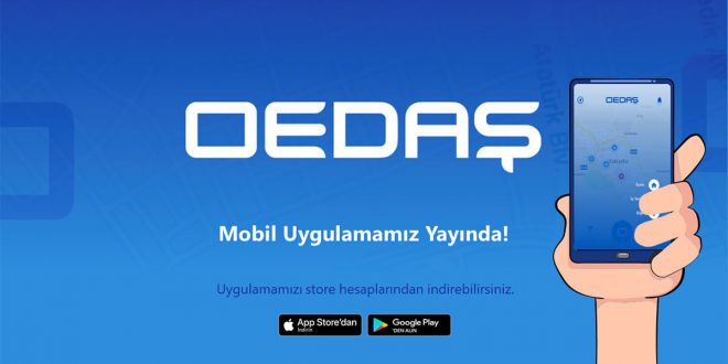 OEDAŞ’ın mobil uygulaması ile bilgi parmakların ucunda