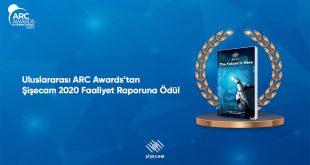 ŞİŞECAM’IN FAALİYET RAPORU’NA ARC’DEN BRONZ ÖDÜL