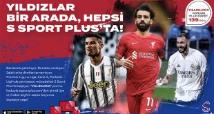 YILDIZLAR BU SEZON S SPORT PLUS’TA BULUŞUYOR