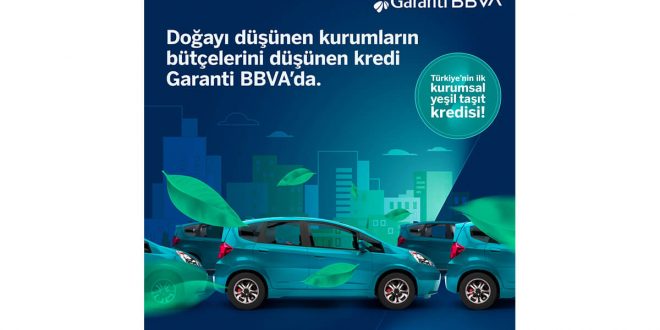 Garanti BBVA’dan Türkiye’nin ilk Kurumsal Yeşil Taşıt Kredisi