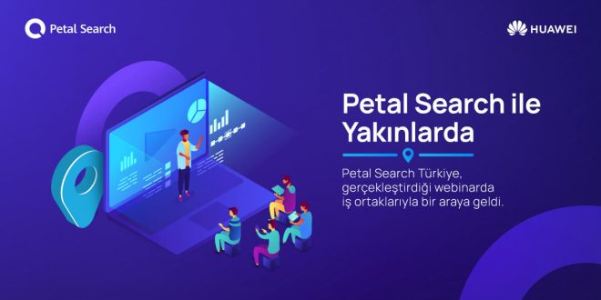 Huawei Petal Search “Yakınlarda” özelliğini iş ortaklarına anlattı