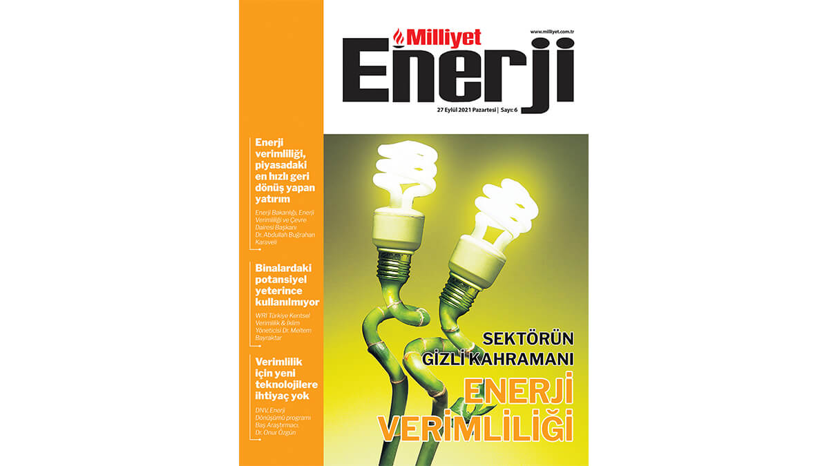 Milliyet Enerji dergisi enerji verimliliğine odaklanıyor Milliyet Enerji dergisi enerji verimliliğine odaklanıyor