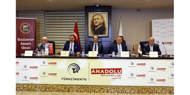 TÜRKÇİMENTO ANADOLU BULUŞMALARI’NIN BEŞİNCİSİ GAZİANTEP’TE YAPILDI