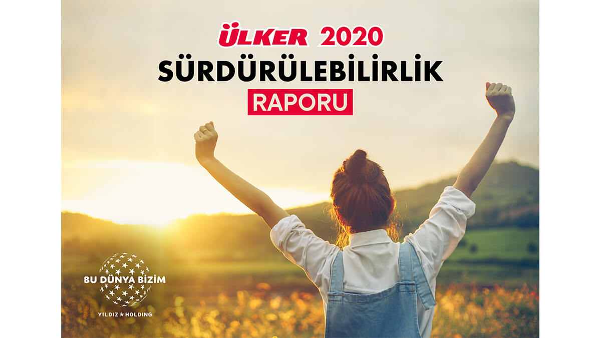 Ülker, 6. Sürdürülebilirlik Raporu’nu yayımladı