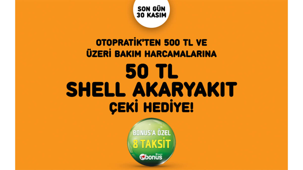 Brisa’dan Otopratik noktalarında bakım yaptıranlara Shell Akaryakıt Çeki