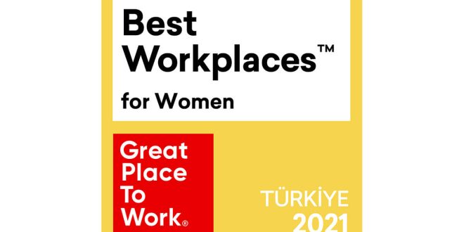 Kadınlar için Türkiye'nin harika işyerleri açıklandı! (Great Place to Work)