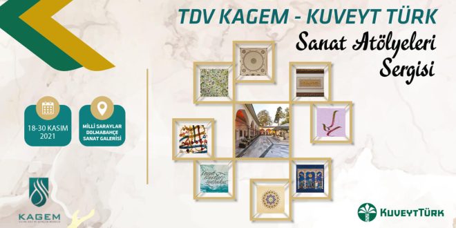 TDV KAGEM - Kuveyt Türk Sanat Atölyeleri Sergisi kapılarını sanatseverlere açtı