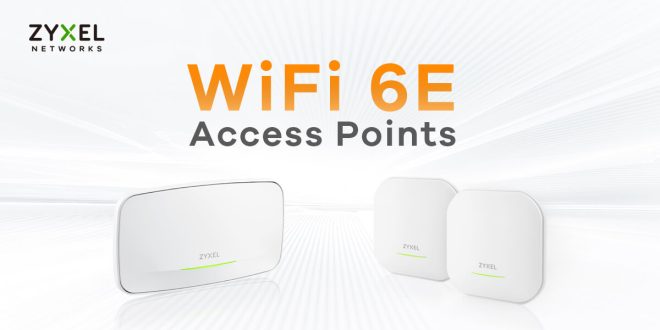 Zyxel’den işletmelere daha iyi kapsama alanı sunan yeni ürün: WiFi 6EAP